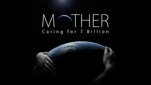 Mother: Caring for 7 Billion