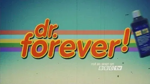 Dr. Forever!