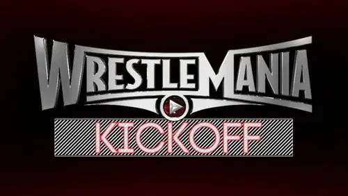 WWE WrestleMania 31 - Kick Off