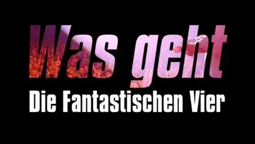 Was geht - Die fantastischen Vier