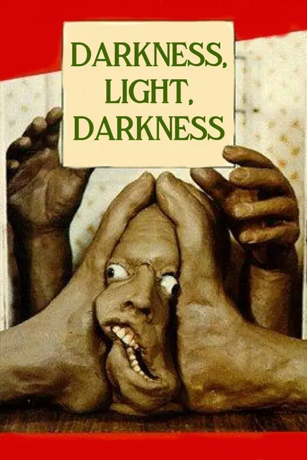Darkness, Light, Darkness